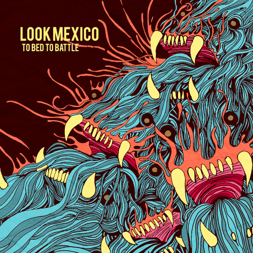 LOOK MEXICO - To Bed to Battle